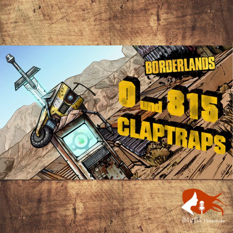 0 und 815 Claptraps – Borderlands [Science Fiction] Hörspiel